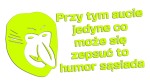 NOSACZ JANUSZ - PRZY TYM AUCIE JEDYNE CO MOŻE SIĘ ZEPSUĆ TO HUMOR SĄSIADA - kolory neonowe
