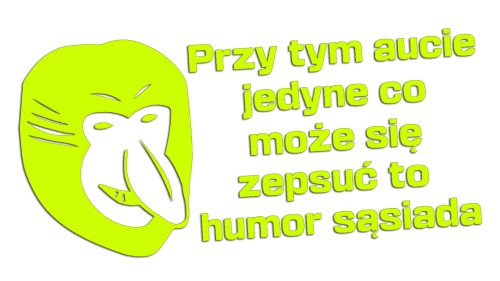 Śmieszna naklejka na auto Janusz Nosacz – Przy tym aucie jedyne co może się zepsuć to humor sąsiada - neonowa