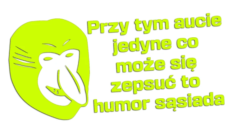 Śmieszna naklejka na auto Janusz Nosacz – Przy tym aucie jedyne co może się zepsuć to humor sąsiada - neonowa