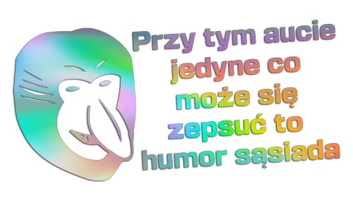 Śmieszna naklejka na auto Janusz Nosacz – Przy tym aucie jedyne co może się zepsuć to humor sąsiada - holograficzna