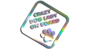 Naklejka CRAZY DOG LADY ON BOARD  - szalona miłośniczka psów w aucie (pies, piesek) - holograficzna
