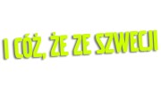 Naklejka I CÓŻ, ŻE ZE SZWECJI - Volvo / Saab - Szwedzki Klasyk żółty neon