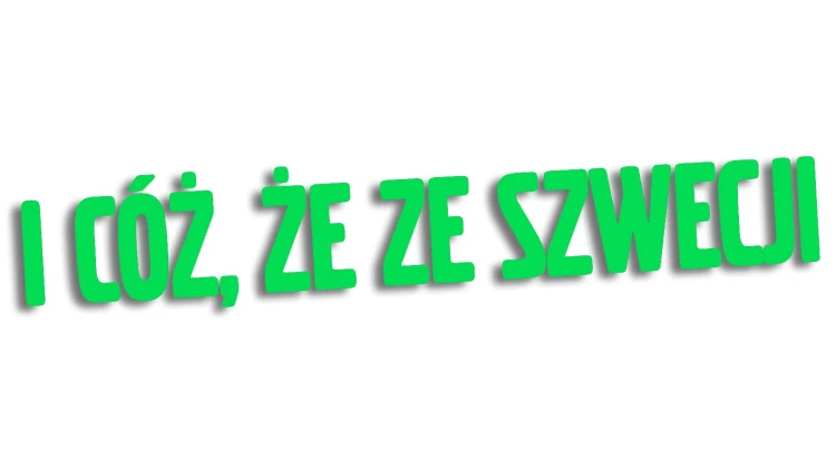 Naklejka I CÓŻ, ŻE ZE SZWECJI - Volvo / Saab - Szwedzki Klasyk zielony neon