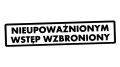 Naklejka NIEUPOWAŻNIONYM WSTĘP WZBRONIONY - Znak BHP - Magazyn / Biuro czarna