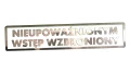 Naklejka NIEUPOWAŻNIONYM WSTĘP WZBRONIONY - Znak BHP - Magazyn / Biuro chrom