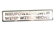 Naklejka NIEUPOWAŻNIONYM WSTĘP WZBRONIONY - Znak BHP - Magazyn / Biuro chrom