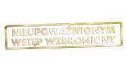 Naklejka NIEUPOWAŻNIONYM WSTĘP WZBRONIONY - Znak BHP - Magazyn / Biuro złoty chrom
