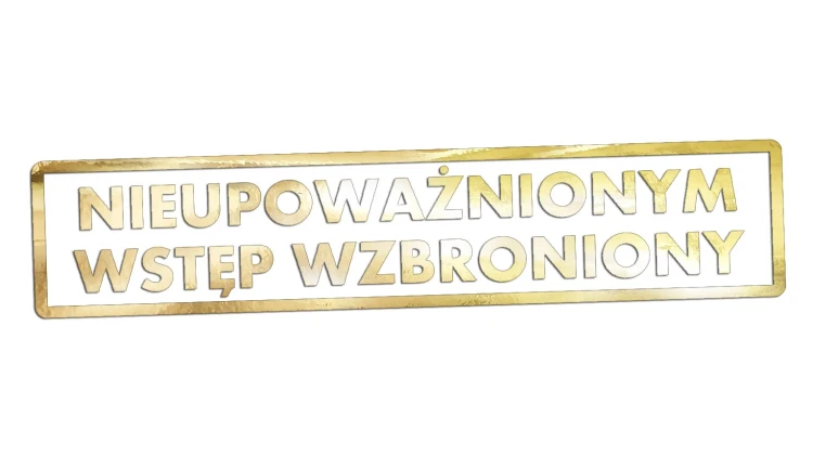 Naklejka NIEUPOWAŻNIONYM WSTĘP WZBRONIONY - Znak BHP - Magazyn / Biuro złoty chrom
