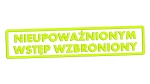 Naklejka NIEUPOWAŻNIONYM WSTĘP WZBRONIONY - kolory neonowe