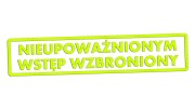 Naklejka NIEUPOWAŻNIONYM WSTĘP WZBRONIONY - Znak BHP - Magazyn / Biuro żółty neon