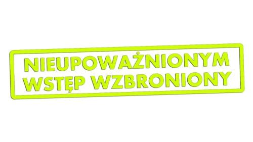 Naklejka NIEUPOWAŻNIONYM WSTĘP WZBRONIONY - Znak BHP - Magazyn / Biuro żółty neon
