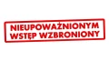 Naklejka NIEUPOWAŻNIONYM WSTĘP WZBRONIONY - Znak BHP - Magazyn / Biuro czerwony neon