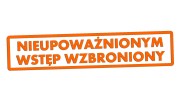 Naklejka NIEUPOWAŻNIONYM WSTĘP WZBRONIONY - Znak BHP - Magazyn / Biuro pomarańczowy neon