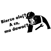 Naklejka BIERZE OLEJ? A CO, MA DAWAĆ? - Nosacz Janusz - Śmieszna - czarna