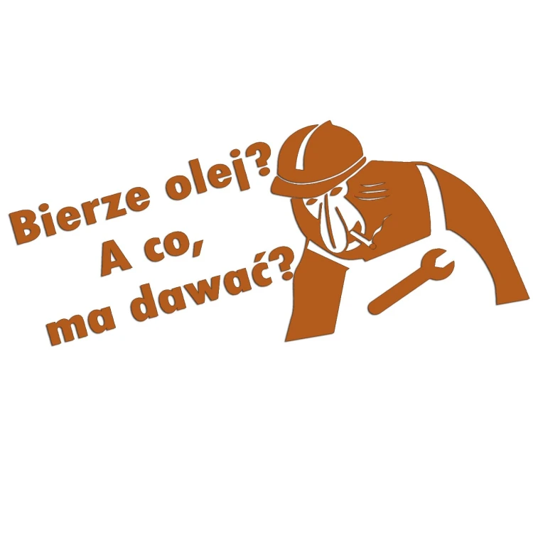 naklejka-nosacz-janusz-bierze-olej-a-co-ma-dawac-brazowa.jpg
