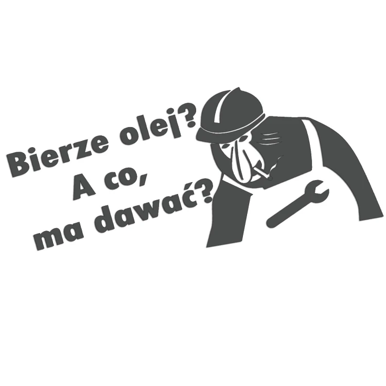naklejka-nosacz-janusz-bierze-olej-a-co-ma-dawac-grafitowa.jpg