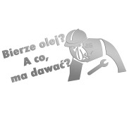 Naklejka BIERZE OLEJ? A CO, MA DAWAĆ? - Nosacz Janusz - Śmieszna - srebrna
