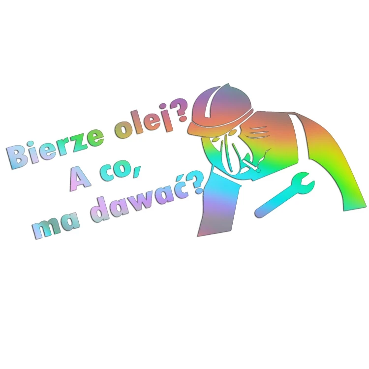 Naklejka BIERZE OLEJ? A CO, MA DAWAĆ? - Nosacz Janusz - Śmieszna - holograficzna