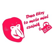 Naklejka DWA LITRY TO MOŻE MIEĆ CZAJNIK! - Nosacz Janusz - Śmieszna - różowy neon