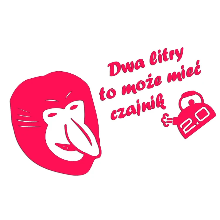 Naklejka DWA LITRY TO MOŻE MIEĆ CZAJNIK! - Nosacz Janusz - Śmieszna - różowy neon