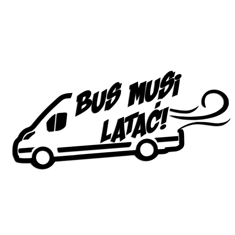 Naklejka BUS MUSI LATAĆ! - Na Auto Dostawcze Ducato / Jumper / Boxer - Śmieszna - czarna