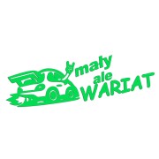 Naklejka MAŁY ALE WARIAT - Śmieszna na Auto - Tuning Hatchback - zielony neon