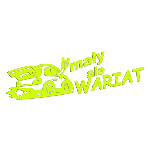 Naklejka MAŁY ALE WARIAT - Śmieszna na Auto - Tuning Hatchback - żółty neon