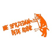 Naklejka NIE SPRZEDAM BĘDĘ ROBIŁ - Kot Mechanik - Śmieszna na Auto - pomarańczowa neon