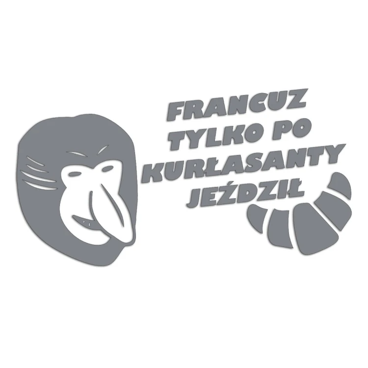 naklejka-janusz-nosacz-francuz-tylko-po-kurlasanty-jezdzil-szara.jpg