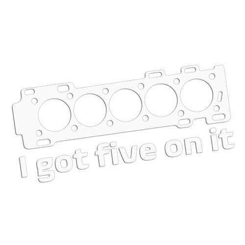Naklejka I GOT FIVE ON IT Uszczelka R5 - Dla Fanów 5 Cylindrów Volvo / Audi - biała