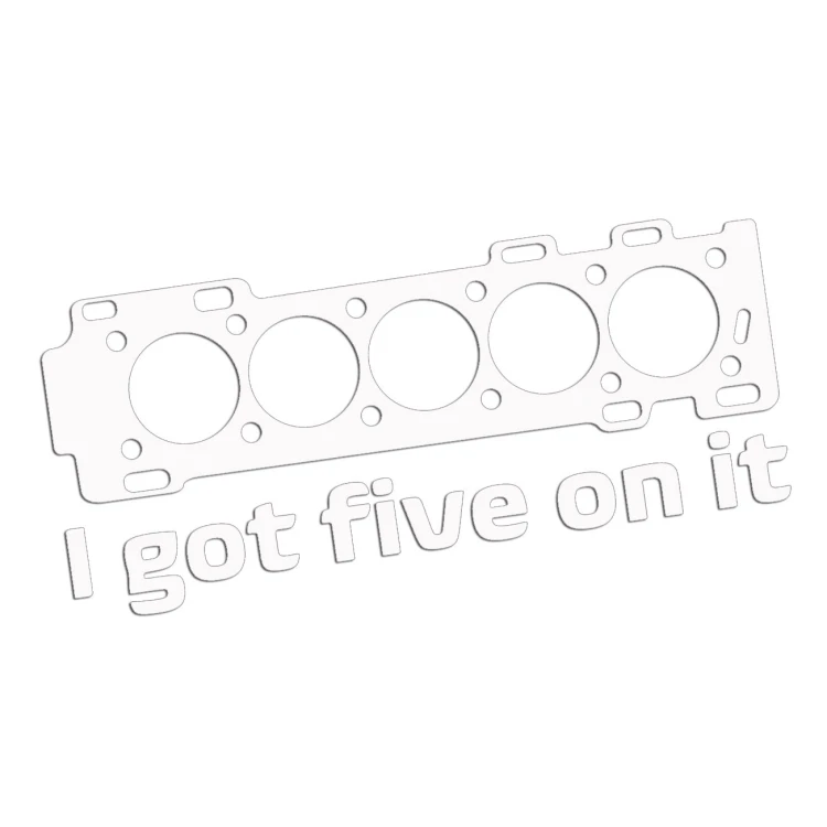 Naklejka I GOT FIVE ON IT Uszczelka R5 - Dla Fanów 5 Cylindrów Volvo / Audi - biała