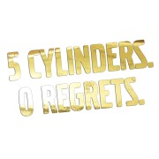 Naklejka 5 CYLINDERS 0 REGRETS - Dla Fanów R5 Volvo / Audi - złoty chrom
