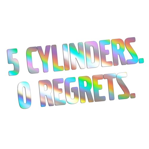 Naklejka 5 CYLINDERS 0 REGRETS - Dla Fanów R5 Volvo / Audi - holograficzna