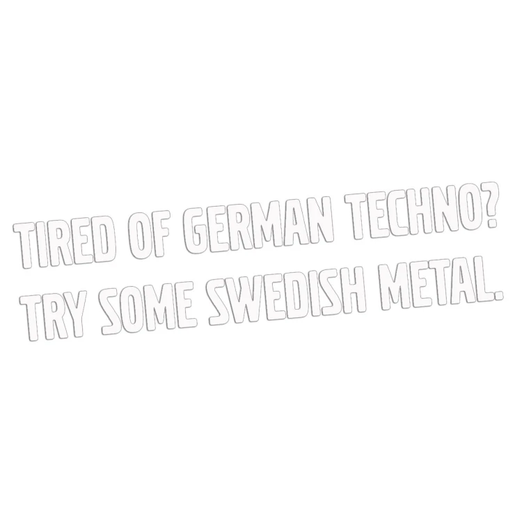 Naklejka TIRED OF GERMAN TECHNO TRY SOME SWEDISH METAL - Volvo / Saab - biała