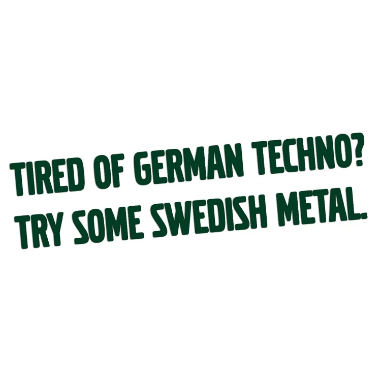 naklejka-tired-of-german-techno-try-some-swedish-metal-ciemny-zielony.jpg