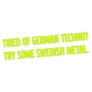 Naklejka TIRED OF GERMAN TECHNO TRY SOME SWEDISH METAL - Volvo / Saab - żółty neon