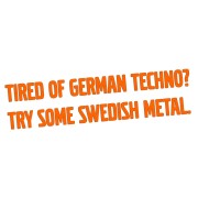 Naklejka TIRED OF GERMAN TECHNO TRY SOME SWEDISH METAL - Volvo / Saab - pomarańczowy neon