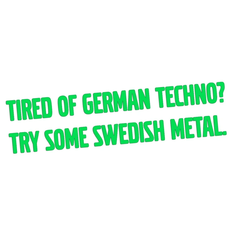 Naklejka TIRED OF GERMAN TECHNO TRY SOME SWEDISH METAL - Volvo / Saab - zielony neon