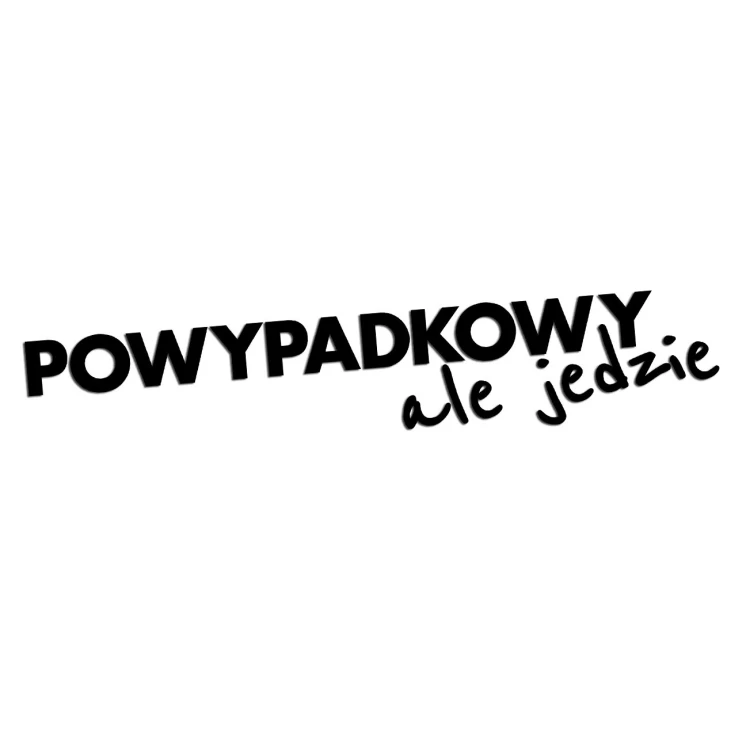 Naklejka POWYPADKOWY ALE JEDZIE - Śmieszny Napis - Na Auto / Szybę - Czarna