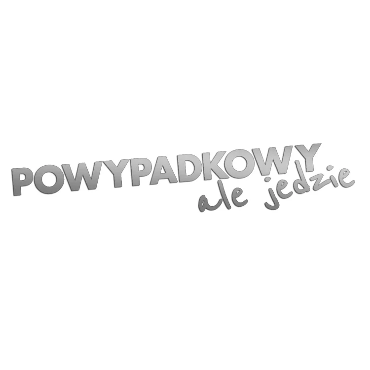 Naklejka POWYPADKOWY ALE JEDZIE - Śmieszny Napis - Na Auto / Szybę - srebrna