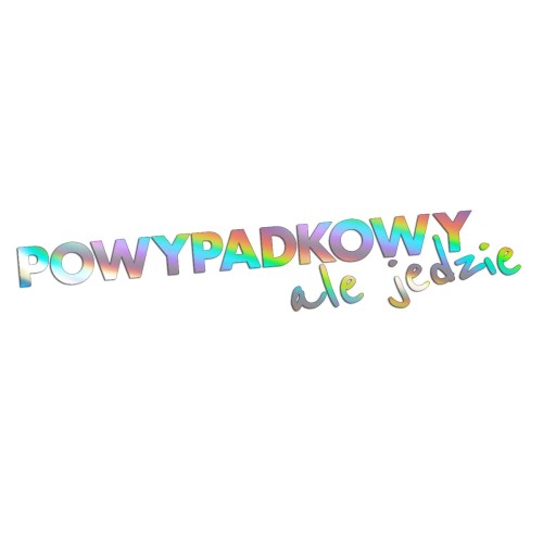 Naklejka POWYPADKOWY ALE JEDZIE - Śmieszny Napis - Na Auto / Szybę - holograficzna