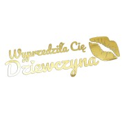 Naklejka WYPRZEDZIŁA CIĘ DZIEWCZYNA + Usta - Na Auto / Szybę - złoty chrom