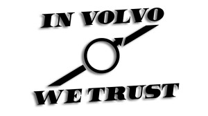In Volvo We Trust